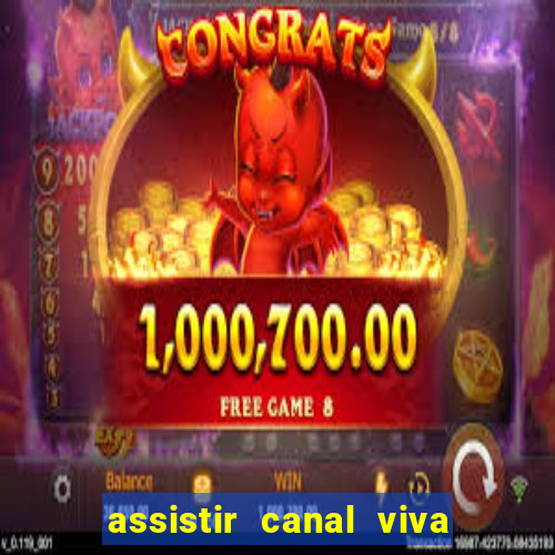 assistir canal viva online gratis